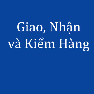 4 Chinh Sach Giao, Nhan Hang va Kiem Hang